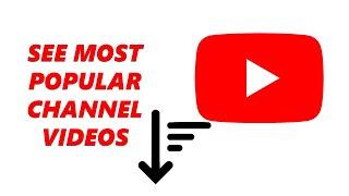 How To See Any YouTube Channel's Most Popular Videos