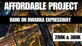 Affordable Housing Gurgaon || 2bhk and 3bhk available on Dwarka Expressway