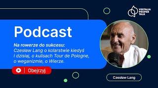 Czesław Lang - "Na rowerze do sukcesu, o kulisach Tour de Pologne, o weganizmie, o Wierze"