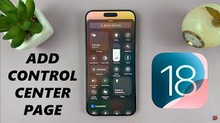 iOS 18: How To Add New Control Center Page Section On iPhone