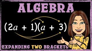 Algebra | Expanding Two Brackets | Maths with Mrs. B