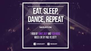 Paul Velocity - Eat, Sleep, Dance, Repeat