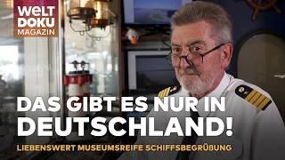 ALS RESPEKT AN DIE SEEFAHRER - Weltweit einzigartige Tradion: Schiffsbegrüßung am "Willkomm Höft"