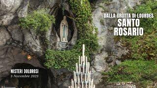 SANTO ROSARIO da Lourdes - misteri dolorosi - 03/11/2023