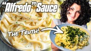 The Truth About "Alfredo" Sauce | The Real FETTUCCINI ALFREDO Recipe