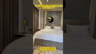 The Avenue Model Hotel Suite Tour | The Avenue Islamabad