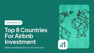 Top 8 Countries For Airbnb Investment | Nonresident Investor