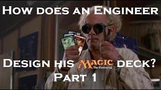 How does an Engineer design his Magic deck?  (part 1 of 3)