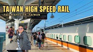 Taiwan High Speed Rail to Chiayi City  | Vlog #122