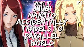 What If Juubi Naruto Accidentally Travels To Parallel World Part 1