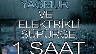  Elektrikli Süpürge Sesi  (Bonus: Şimşek ve Yağmur)