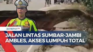 Jalan Lintas Jambi-Sumatera Barat Ambles, Akses Terputus Total, Jalur Mudik Lebaran Terganggu?