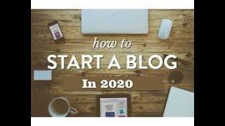 How To Start A Blog in 2020