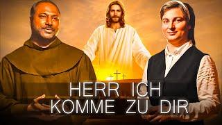 Herr ich komme zu dir | Sr Edit und Pater Manuel