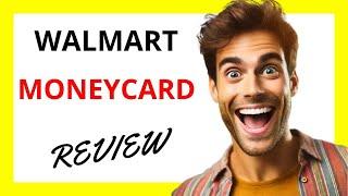  Walmart MoneyCard Review: Convenient and Rewarding, But Watch for Fees