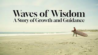 Waves of Wisdom - A Surf Documentary Film