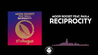 Moon Rocket Feat. Paula -  Reciprocity (Extended Mix)