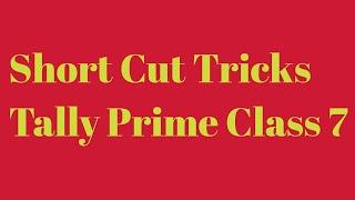 Short Cuts and Tricks ( Detailed Class )  Tally Prime  class 7