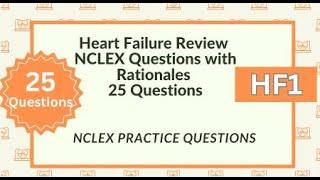 Congestive Heart Failure HF Questions and Answers 25 Cardiovascular System Nursing Exam Test