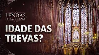 A IDADE MÉDIA FOI A IDADE DAS TREVAS? | Aula 1/4 - Lendas Negras Medievais