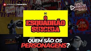 O ESQUADRÃO SUICIDA: QUEM SÃO OS PERSONAGENS