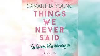 Things We Never Said - Geheime Berührungen (ungekürzt) Von Samantha Young | Hörbuch-Romane