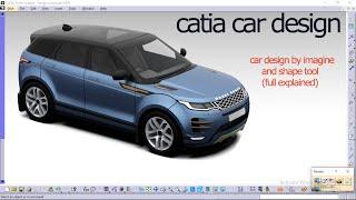 Car design in catia v5 step by step by imagine and shape tool (part 1)