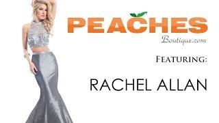 Peaches Boutique Prom Dresses: Featuring Rachel Allan