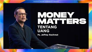 Tentang Uang | Money Matters | Ps. Jeffrey Rachmat