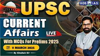 Current Affairs MCQs 11 March 2025 | UPSC Current Affairs MCQ | UPSC Prelims 2025 | By Kinshuk Sir