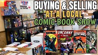 Buying & Selling at a Local Comic Book Show! AMAZING DEALS and INCREDIBLE HAUL!!!