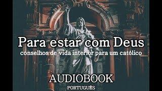 01/02. Para estar com Deus (conselhos de vida interior para um católico) Francisco Faus