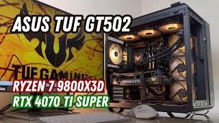 ASUS TUF Gaming GT502 4K Build | AMD Ryzen 7 9800X3D & RTX 4070 Ti SUPER