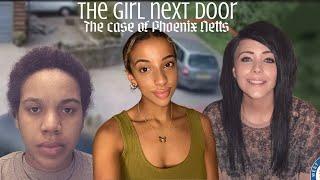 THE GIRL NEXT DOOR - The Case Of Phoenix Netts.