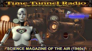 Science Magazine Of The Air (Time -1940s- Old Time Radio Show)