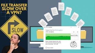 Why Are SMB File Transfers Slow Over A VPN?