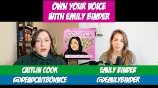 Own Your Voice with Emily Binder [Ep. 18]