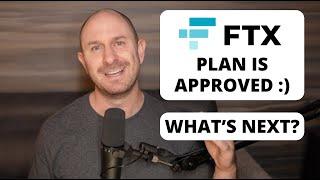 The FTX Plan Is Approved | What's Next & What Do You Need To Do?