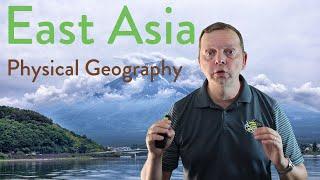 Physical Geography of East Asia