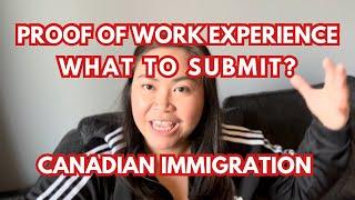 What to submit as PROOF OF WORK EXPERIENCE | Canada Immigration, Express Entry & PNP