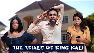 THE TRIALS OF KING KALI (YawaSkits, Episode 92)