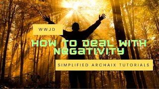 WWJD? How Deal with Negative Energy Using Archaix Tools