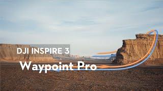 DJI Inspire 3｜Waypoint Pro