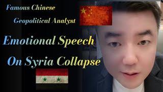 Chinese Geopolitical Analyst emotional speech on Syria Crisis.