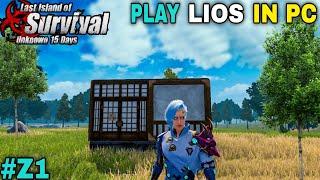 PLAYING LIOS IN PC ️ | LAST DAY RULES SURVIVAL GAMEPLAY #Z1