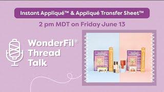 Thread Talk: Appliqué Made Easy with Instant Appliqué™ + Appliqué Transfer Sheet™