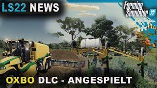 LS22 News - OXBO DLC Review und Angespielt!