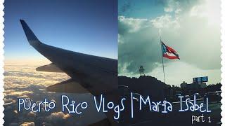 Puerto Rico Vlog 1 | Maria Isabel