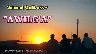 Salamat Qallibekov-Awilg'a (new clip) 2021