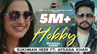 Hobby | Sukhman Heer | Afsana Khan | Gur Sidhu | Sukh Sanghera | Swagger Studio | New Song 2021